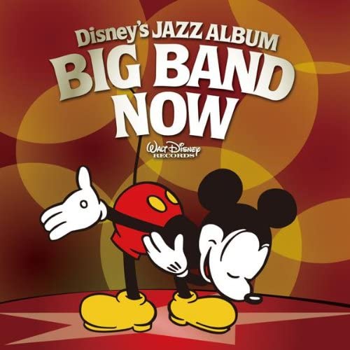 「ディズニー ジャズ・アルバム~ビッグバンド・ナウ!~」（Disney's Jazz Album Big Band Now!）