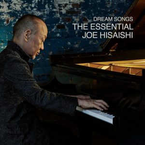 久石譲　Dream Songs:The Essential Joe Hisaishi