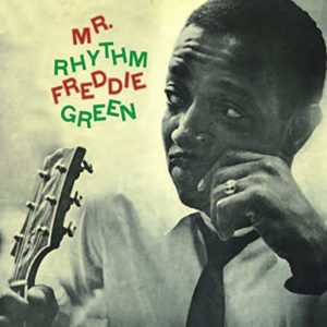 「ミスター・リズム」（Mr. Rhythm）- フレディ・グリーン（Freddie Green）