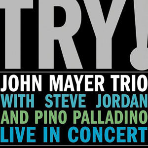 『トライ』（Try!）- ジョン・メイヤー・トリオ（John Mayer Trio）