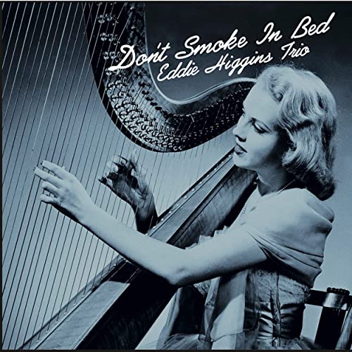 エンターテイナーなトリオが生んだジャズ・アルバム『ベッドで煙草はよくないわ』（Don't Smoke In Bed）- エディ・ヒギンズ・トリオ（Eddie  Higgins Trio） | Tororopizza Music Magazine