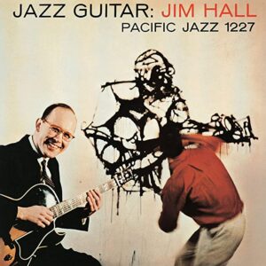 『ジャズ・ギター』（Jazz Guitar）- ジム・ホール（Jim Hall）